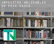 Impuestos nacionales en  País Vasco