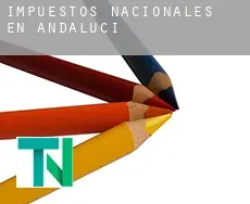 Impuestos nacionales en  Andalucía