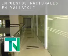 Impuestos nacionales en  Valladolid