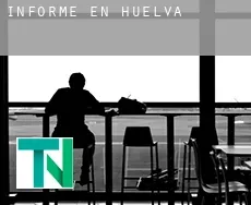Informe en  Huelva